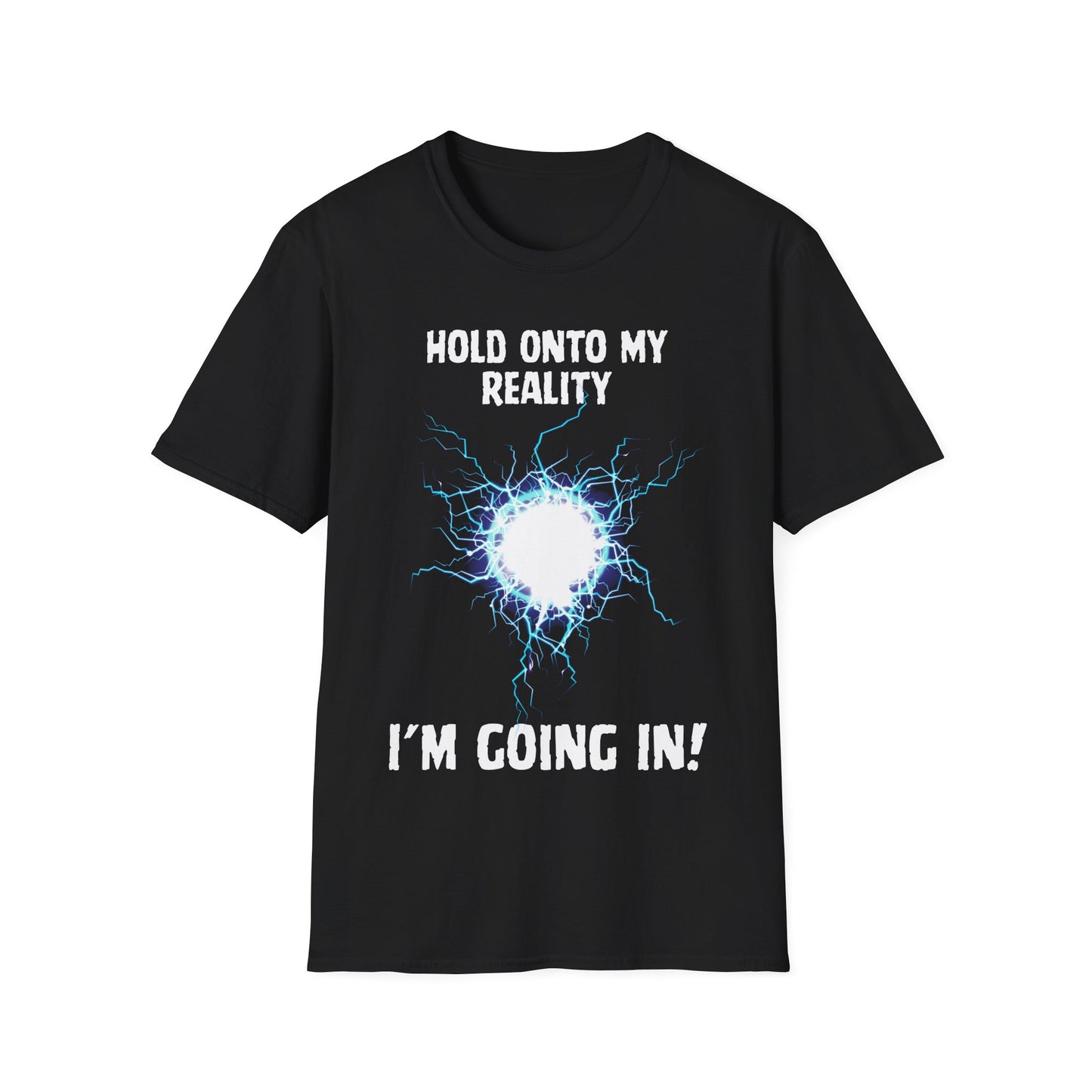 Hold My Reality T-Shirt