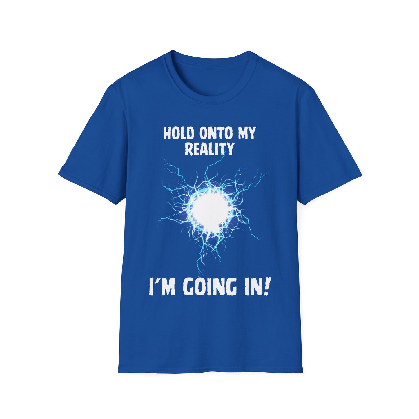 Hold My Reality T-Shirt