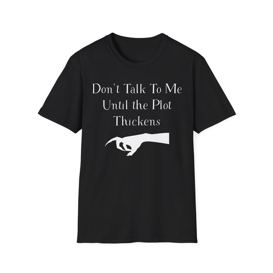 Plot Thickens T-Shirt