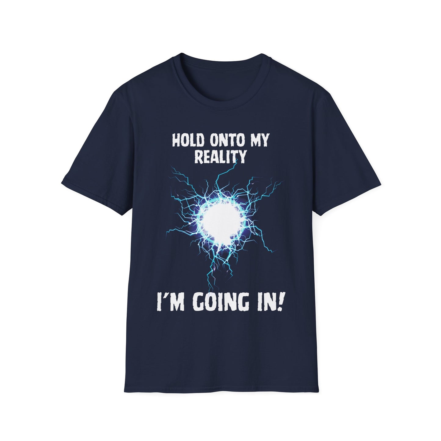 Hold My Reality T-Shirt