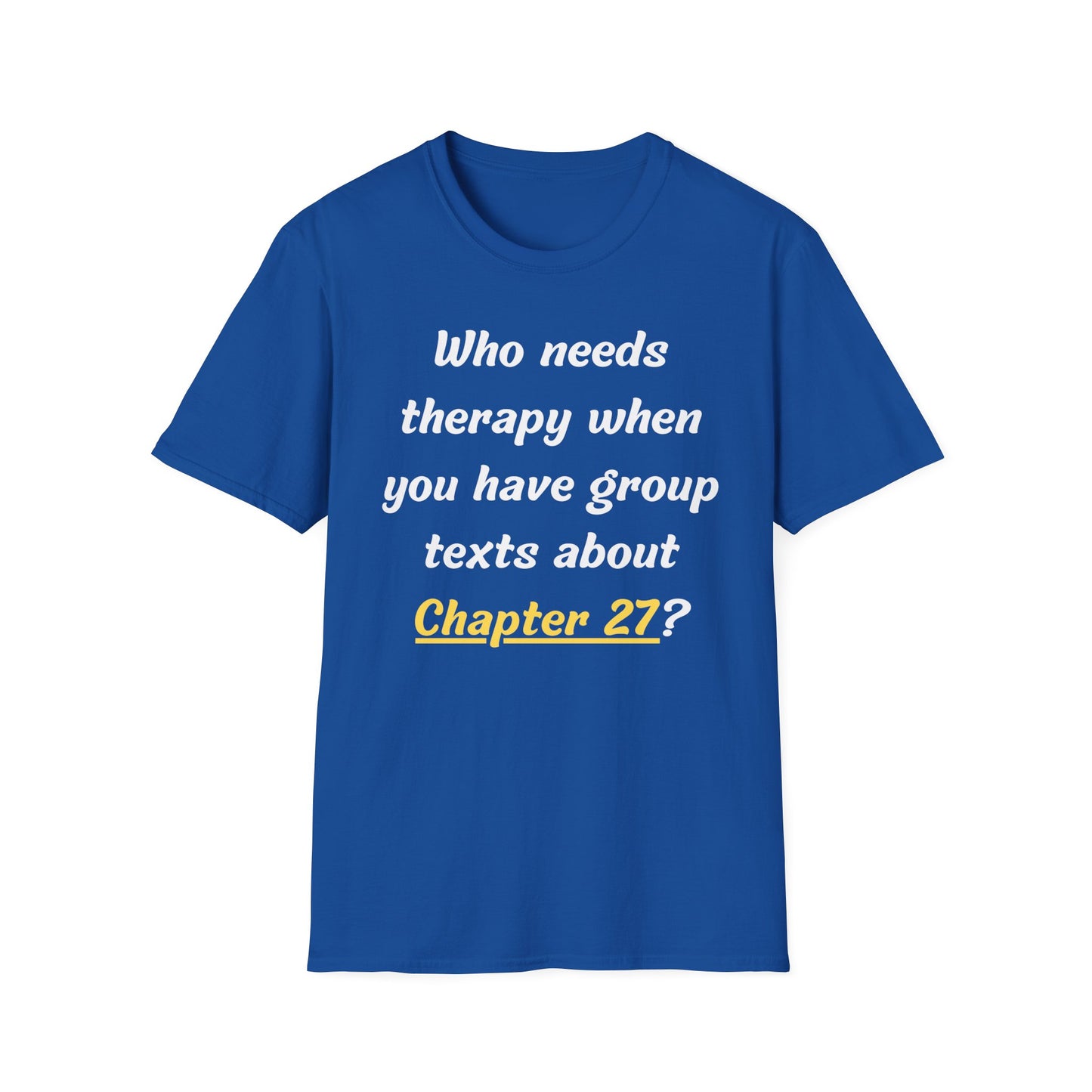 Group Texts Therapy T-Shirt