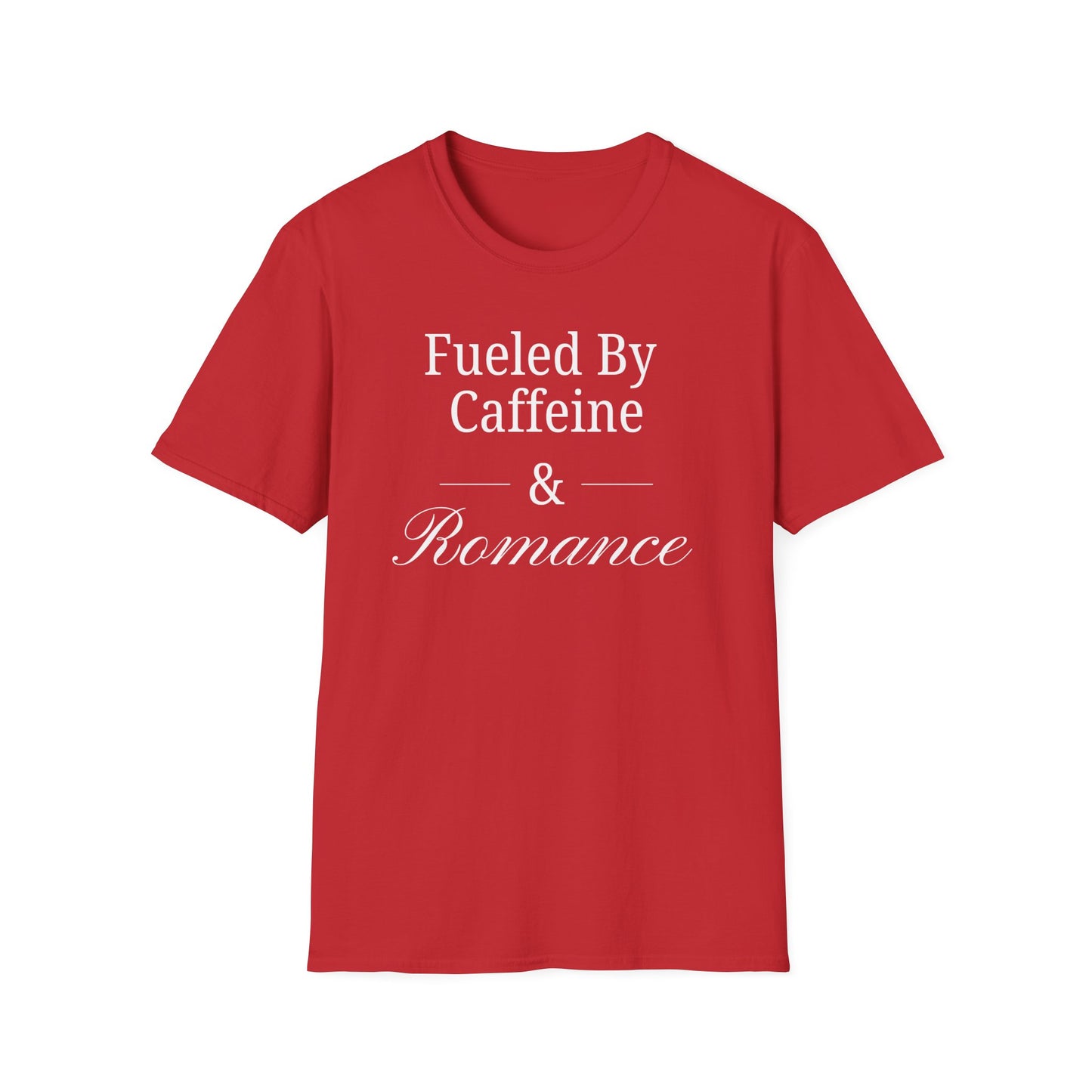 Fueled by Romance T-Shirt