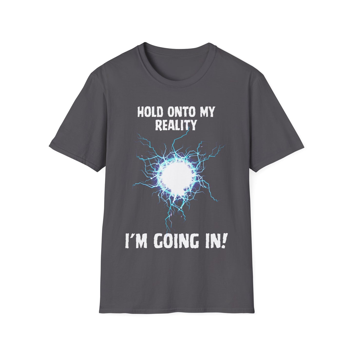 Hold My Reality T-Shirt